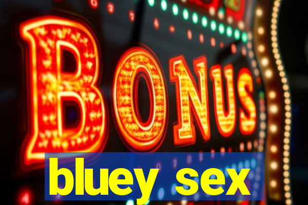 bluey sex